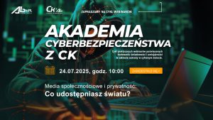 Akademia Cyberbezpieczeństwa AB: Media społecznościowe i prywatność: Co udostępniasz światu?