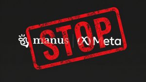 Przejęcie Manus przez Meta zablokowane. Chiny wstrzymują transakcję wartą 2 mld USD