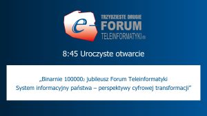 Startuje XXXII Forum Teleinformatyki. Zobacz otwarcie wydarzenia
