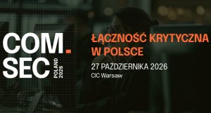 COM.SEC POLAND 2026 – Critical Communications Forum już 27 października w Cambridge Innovation Center